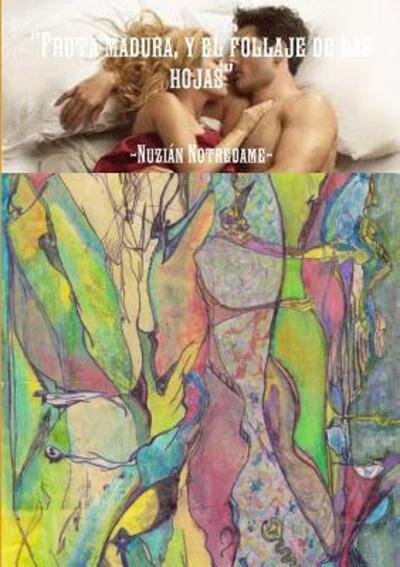 Cover for Nuzian Notredame · Fruta madura, y el follaje de las hojas (Paperback Book) (2017)