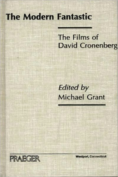 Cover for Michael Grant · The Modern Fantastic: The Films of David Cronenberg (Hardcover bog) (2000)