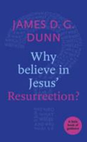 Cover for James D. G. Dunn · Why believe in Jesus' Resurrection?: A Little Book Of Guidance - Little Books of Guidance (Taschenbuch) (2016)