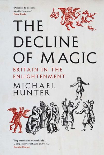 Cover for Michael Hunter · The Decline of Magic: Britain in the Enlightenment (Hardcover Book) (2020)