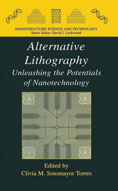 Cover for Clivia M Sotomayor Torres · Alternative Lithography: Unleashing the Potentials of Nanotechnology - Nanostructure Science and Technology (Hardcover Book) [2003 edition] (2003)