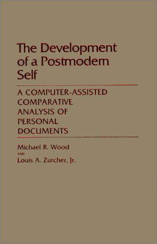 Cover for Michael R. Wood · The Development of a Postmodern Self: A Computer-Assisted Comparative Analysis of Personal Documents (Hardcover Book) (1988)