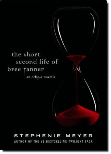 Cover for Stephenie Meyer · The Short Second Life of Bree Tanner : An Eclipse Novella (Hardcover Book) (2010)