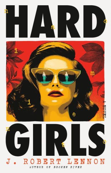 Cover for J. Robert Lennon · Hard Girls (Book) (2024)