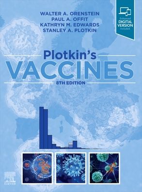 Cover for Orenstein, Walter A. (Professor of Medicine and Pediatrics, and Global Health, Emory University; Associate Director, Emory Vaccine Center, Atlanta GA; Bill &amp; Melinda Gates Foundation, Seattle, WA; Former Director, National Immunization Program, Centers fo · Plotkin's Vaccines (Gebundenes Buch) (2023)