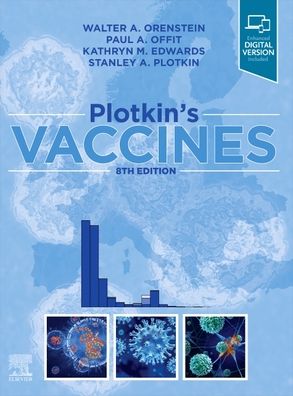 Cover for Orenstein, Walter A. (Professor of Medicine and Pediatrics, and Global Health, Emory University; Associate Director, Emory Vaccine Center, Atlanta GA; Bill &amp; Melinda Gates Foundation, Seattle, WA; Former Director, National Immunization Program, Centers fo · Plotkin's Vaccines (Hardcover bog) (2023)