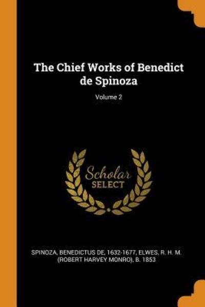 Cover for Benedictus De Spinoza · The Chief Works of Benedict de Spinoza; Volume 2 (Paperback Book) (2018)