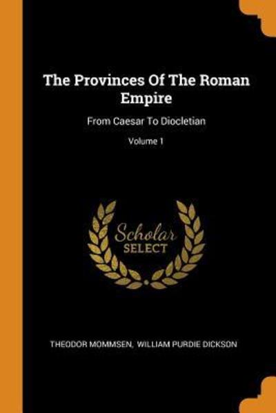 Cover for Theodor Mommsen · The Provinces Of The Roman Empire From Caesar To Diocletian; Volume 1 (Paperback Book) (2018)