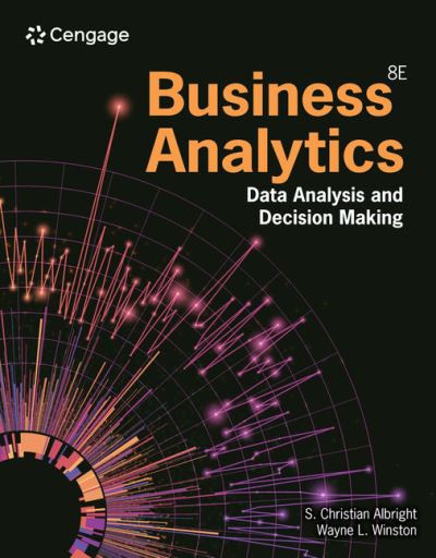 Cover for Winston, Wayne (Indiana University, Kelley School of Business (Emeritus)) · Business Analytics: Data Analysis &amp; Decision Making (Paperback Book) (2024)