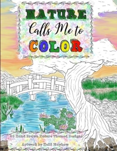Cover for Kelli Mayhew · Nature Calls Me to Color (Book) (2019)