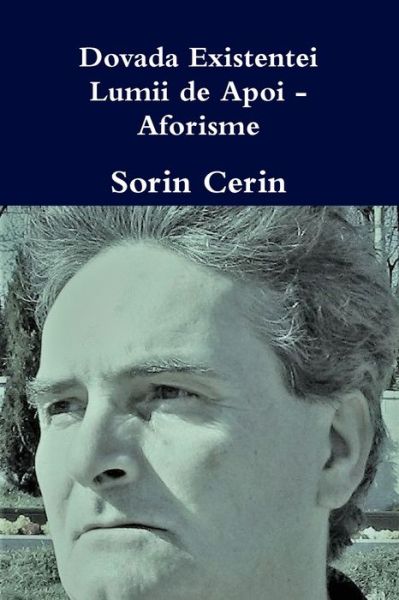 Cover for Sorin Cerin · Dovada Existentei Lumii de Apoi - Aforisme (Paperback Book) (2019)