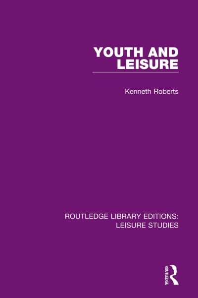 Cover for Kenneth Roberts · Youth and Leisure - Routledge Library Editions: Leisure Studies (Taschenbuch) (2020)