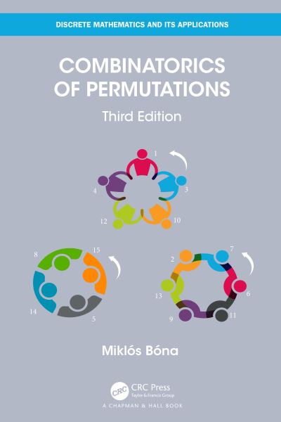 Cover for Bona, Miklos (University of Florida, Gainesville, USA) · Combinatorics of Permutations - Discrete Mathematics and Its Applications (Hardcover Book) (2022)