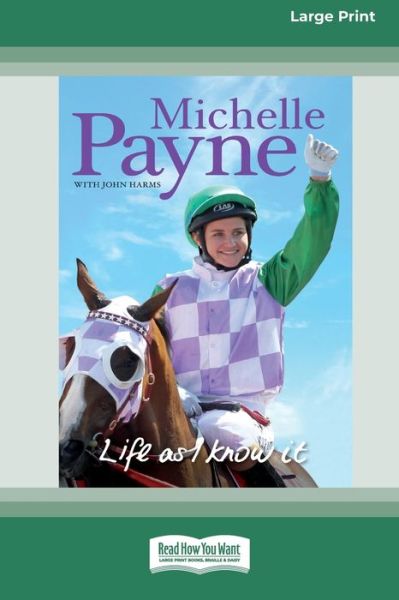 Life as I know it [Standard Large Print 16 Pt Edition] - Michelle Payne - Books - ReadHowYouWant - 9780369372581 - May 13, 2016