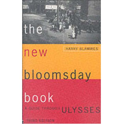 The New Bloomsday Book: A Guide Through Ulysses - Harry Blamires - Książki - Taylor & Francis Ltd - 9780415138581 - 26 września 1996