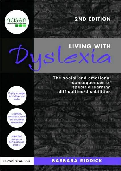Cover for Riddick, Barbara (University of Durham, UK) · Living With Dyslexia: The social and emotional consequences of specific learning difficulties / disabilities - nasen spotlight (Pocketbok) (2009)