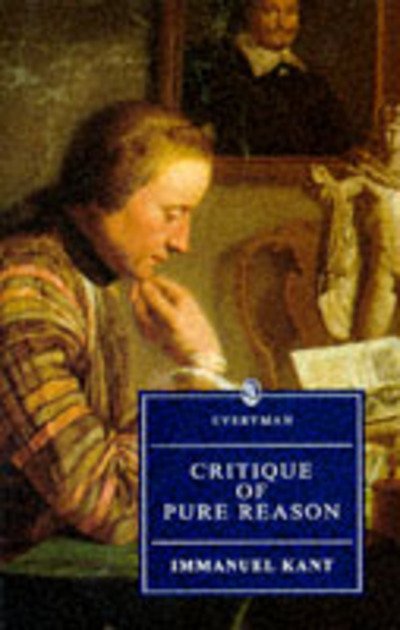 Critique Of Pure Reason: Kant : Critique Of Pure Reason - Immanuel Kant - Livres - Orion Publishing Co - 9780460873581 - 7 décembre 1993