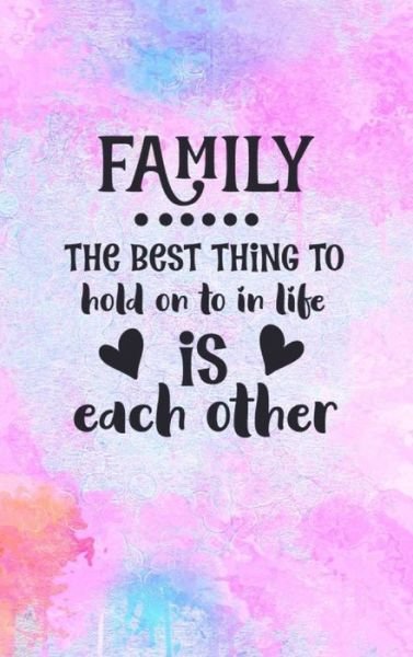 Cover for Joyful Creations · Family The Best Thing To Hold On To In Life Is Each Other (Hardcover Book) (2024)