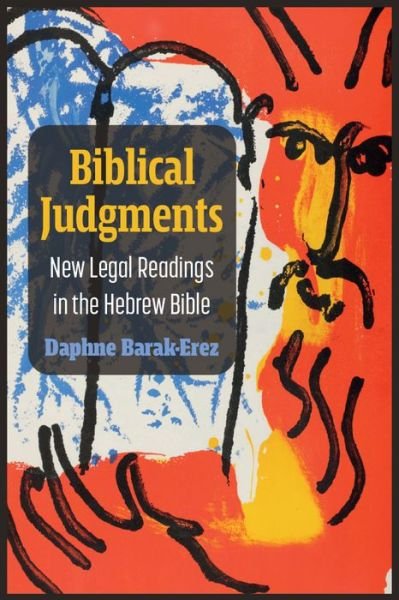 Cover for Daphne Barak-Erez · Biblical Judgments: New Legal Readings in the Hebrew Bible - Law, Meaning, And Violence (Innbunden bok) (2024)