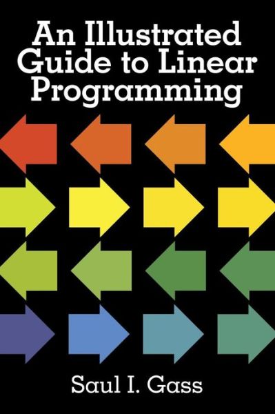 Cover for Saul I. Gass · An Illustrated Guide to Linear Programming (Paperback Book) [New edition] (2003)