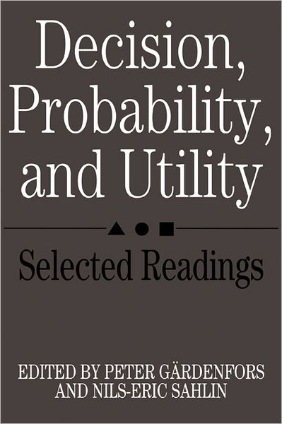 Cover for Peter Gardenfors · Decision, Probability and Utility: Selected Readings (Taschenbuch) (1988)