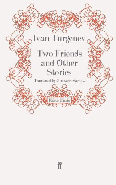 Two Friends and Other Stories - Ivan Turgenev - Bøker - Faber & Faber - 9780571245581 - 18. september 2008