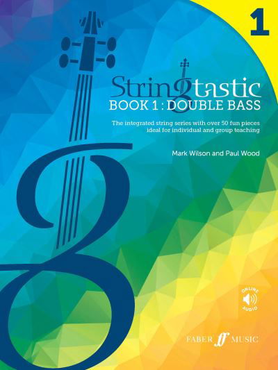 Stringtastic Book 1: Double Bass - Stringtastic - Mark Wilson - Books - Faber Music Ltd - 9780571542581 - August 26, 2022