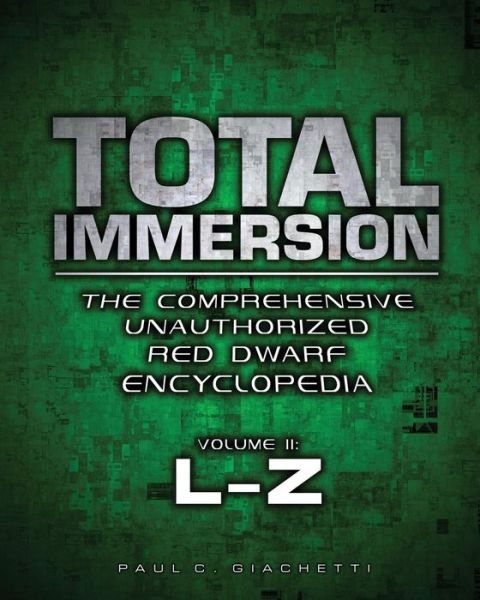 Cover for Paul C. Giachetti · Total Immersion: the Comprehensive Unauthorized Red Dwarf Encyclopedia: L-z (Volume 2) (Pocketbok) (2014)