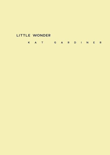 Little Wonder - Kat Gardiner - Bücher - Father/Daughter Records LLC - 9780578428581 - 5. Oktober 2018