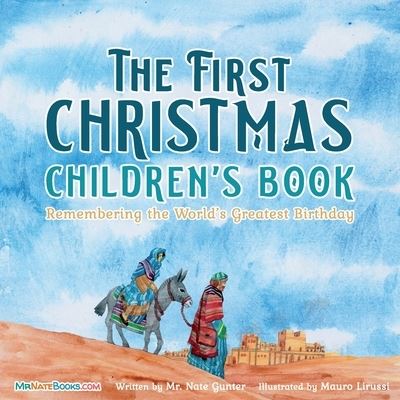 Cover for MR Gunter · The First Christmas Children's Book: Remembering the World's Greatest Birthday - Children Books about Life and Behavior (Paperback Book) (2021)