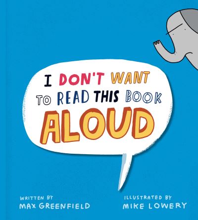 Cover for Max Greenfield · I Don't Want to Read This Book Aloud (Hardcover Book) (2023)