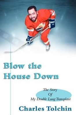 Cover for Charlie Tolchin · Blow the House Down: the Story of My Double Lung Transplant (Paperback Book) (2000)