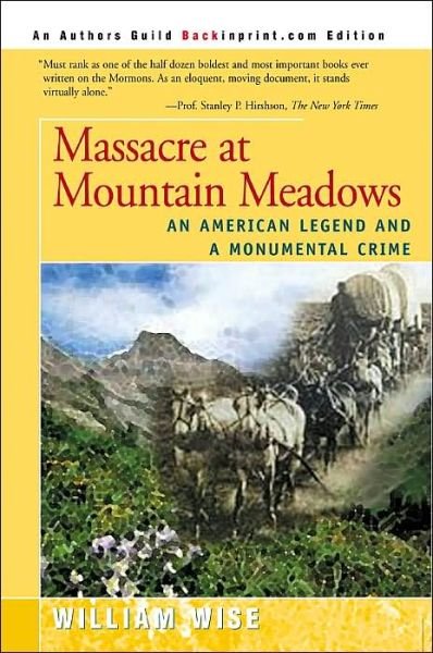 Cover for William Wise · Massacre at Mountain Meadows: an American Legend and a Monumental Crime (Paperback Book) (2000)
