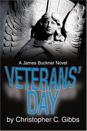 Cover for Christopher Gibbs · Veterans' Day: a James Buckner Novel (Paperback Book) (2004)