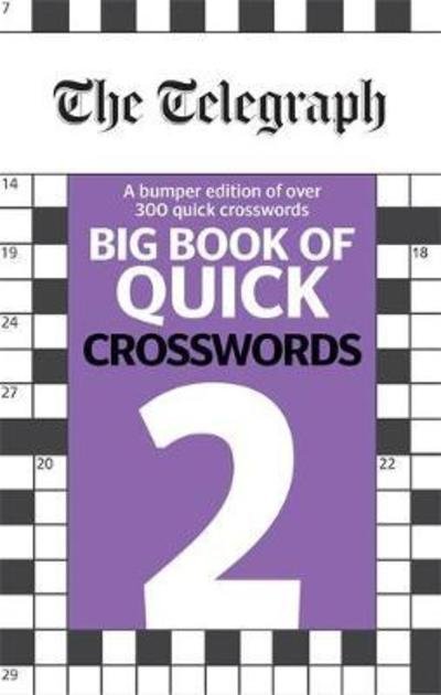 The Telegraph Big Book of Quick Crosswords 2 - The Telegraph Puzzle Books - Telegraph Media Group Ltd - Livros - Octopus Publishing Group - 9780600635581 - 6 de setembro de 2018