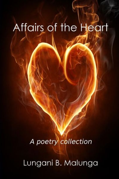 Cover for Lungani B Malunga · Affairs of the Heart: a Poetry Collection (Paperback Book) (2015)