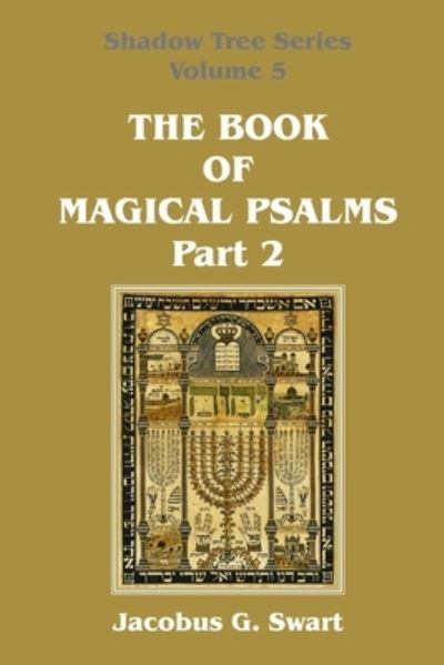 The Book of Magical Psalms - Part 2 - Jacobus G Swart - Książki - Sangreal Sodality Press - 9780639709581 - 11 lipca 2022