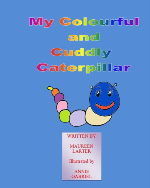 Cover for Maureen Larter · My colourful and Cuddly Caterpillar (Paperback Book) (2022)