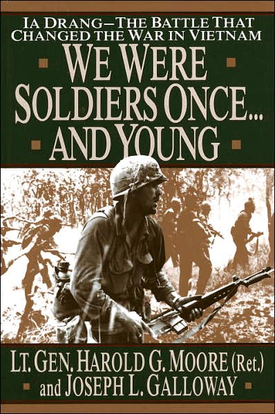 Cover for Joseph L. Galloway · We Were Soldiers Once...and Young: Ia Drang--the Battle That Changed the War in Vietnam (Hardcover Book) (1992)