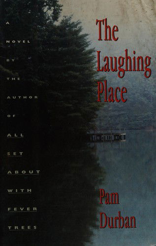 Cover for Pam Durban · The laughing place (Book) (1993)