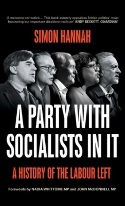 Cover for Simon Hannah · A Party with Socialists in It: A History of the Labour Left (Inbunden Bok) (2022)