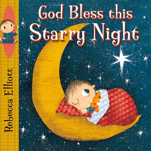 Cover for Rebecca Elliott · God Bless this Starry Night (Board book) [New edition] (2016)