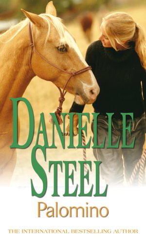 Palomino: An epic, unputdownable read from the worldwide bestseller - Danielle Steel - Boeken - Little, Brown Book Group - 9780751579581 - 11 mei 2023