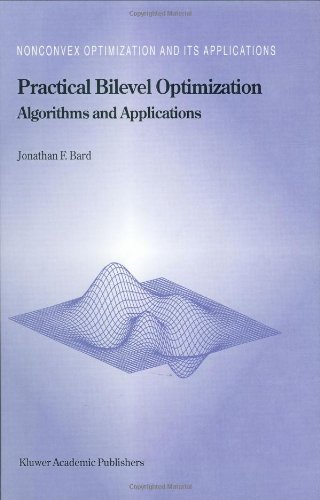 Jonathan F. Bard · Practical Bilevel Optimization: Algorithms and Applications - Nonconvex Optimization and Its Applications (Hardcover bog) [1999 edition] (1998)