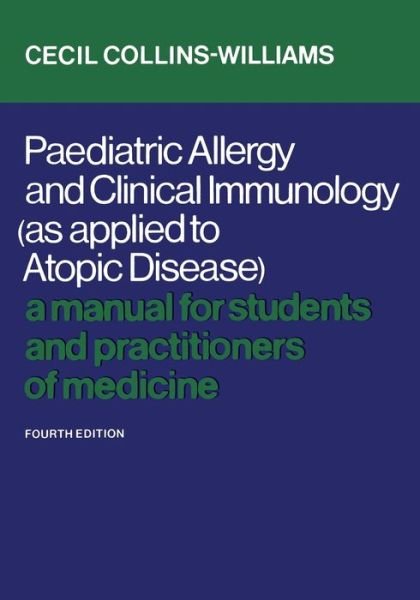 Cover for Cecil Collins-Williams · Paediatric allergy and clinical immunology (as applied to atopic disease) (Bog) [4th edition] (1973)