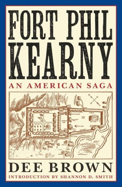 Cover for Dee Brown · Fort Phil Kearny: An American Saga (Paperback Book) [New edition] (2022)