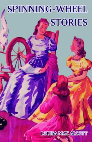 Cover for Louisa M. Alcott · Spinning-wheel Stories (Hardcover Book) (2024)