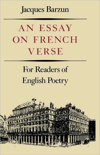 Cover for Jacques Barzun · An Essay On French Verse: For Readers of English Poetry (Paperback Book) (1991)