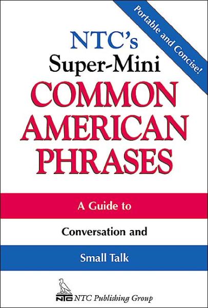 Cover for Richard Spears · NTC's Super-Mini Common American Phrases - McGraw-Hill ESL References (Paperback Book) [Revised edition] (2000)