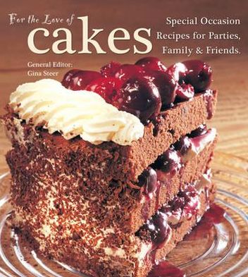 For The Love of Cakes: Special Occasion Recipes for Parties, Family & Friends - For the Love of... - Gina Steer - Książki - Flame Tree Publishing - 9780857752581 - 30 września 2011